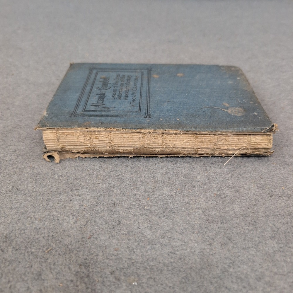 Alexander Campbell Leader of the Great Reformation Thomas Grafton 1897 Hardcover - Picture 3 of 7